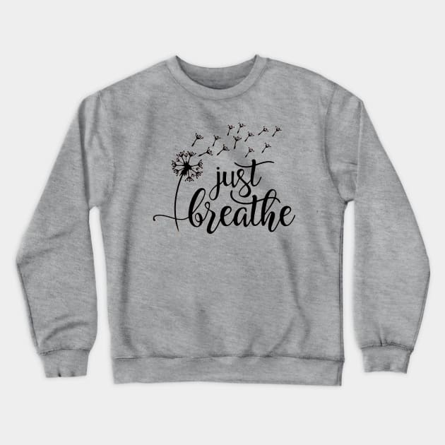 Just Breathe Crewneck Sweatshirt by skgraphicart89